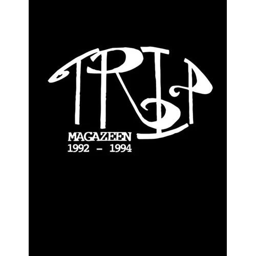 Trip Magazeen: The Complete Collection 1992-1994 - Paperback