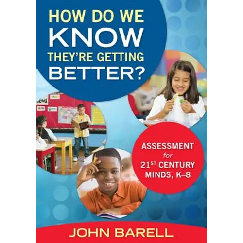 How Do We Know They're Getting Better?: Assessment for 21st Century Minds, K-8 - Paperback