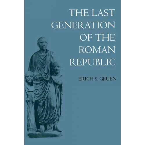 The Last Generation of the Roman Republic - Paperback