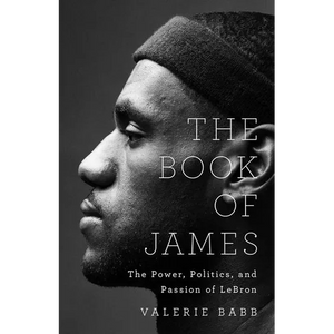 The Book of James: The Power, Politics, and Passion of Lebron - Hardcover