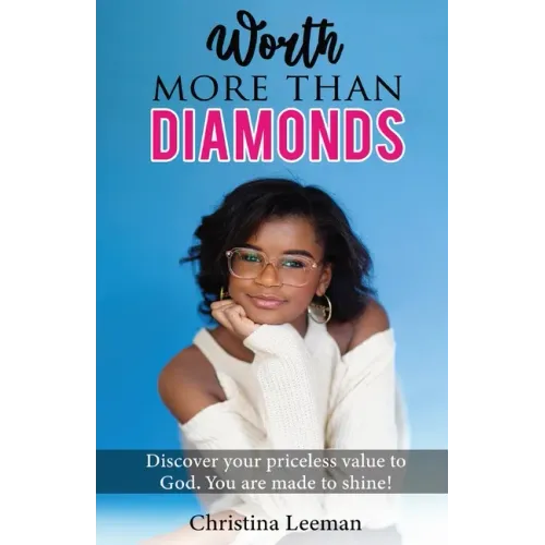 Worth More Than Diamonds: Discover Your Priceless Value to God. You Are Made to Shine! - Paperback