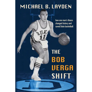 The Bob Verga Shift: How One Man's Illness Changed History and Saved Duke Basketball - Paperback