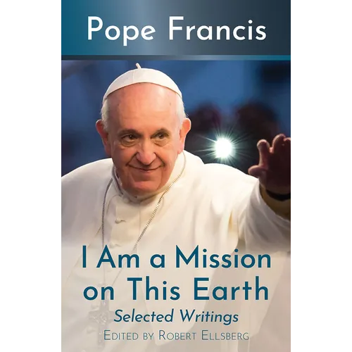 I Am a Mission on This Earth: Selected Writings - Paperback