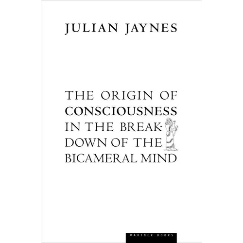 The Origin of Consciousness in the Breakdown of the Bicameral Mind - Paperback