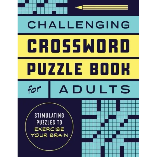Challenging Crossword Puzzle Book for Adults: Stimulating Puzzles to Exercise Your Brain - Paperback