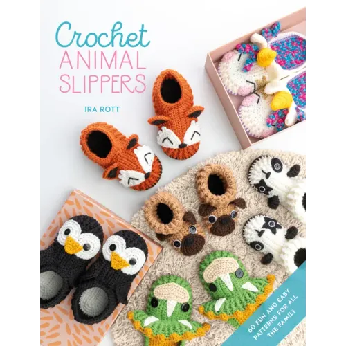 Crochet Animal Slippers: 60 Fun and Easy Patterns for All the Family - Paperback