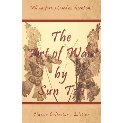 The Art of War by Sun Tzu - Classic Collector's Edition: Includes The Classic Giles and Full Length Translations - Paperback
