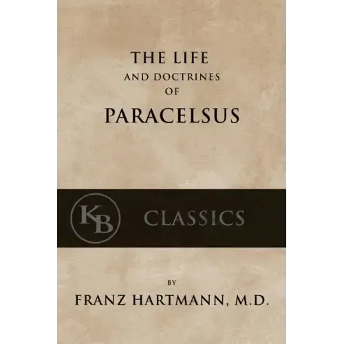 The Life and the Doctrines of Paracelsus - Paperback