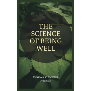 The Science of Being Well: Easy to Read Layout - Hardcover