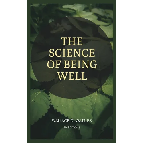 The Science of Being Well: Easy to Read Layout - Hardcover