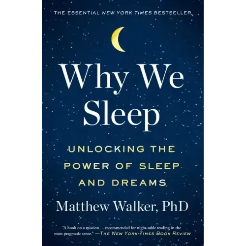 Why We Sleep: Unlocking the Power of Sleep and Dreams - Paperback