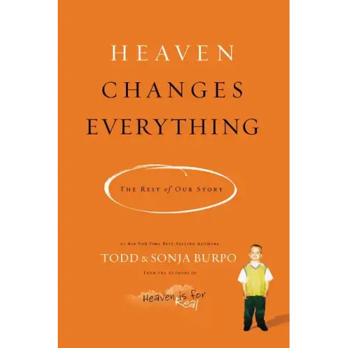 Heaven Changes Everything: The Rest of Our Story - Paperback