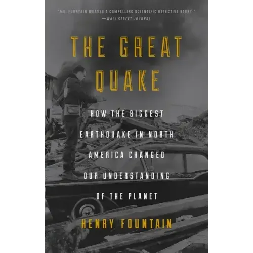 The Great Quake: How the Biggest Earthquake in North America Changed Our Understanding of the Planet - Paperback