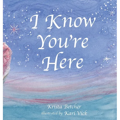 I Know You're Here - Hardcover