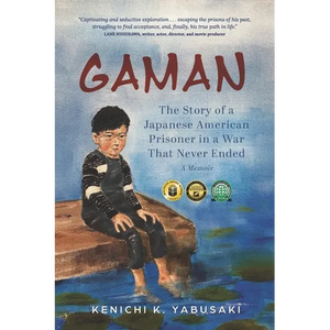 Gaman: The Story of a Japanese American Prisoner in a War That Never Ended - Paperback