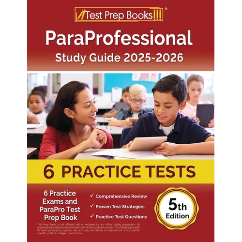 ParaProfessional Study Guide 2025-2026: 4 Practice Exams and ParaPro Test Prep Book [5th Edition] - Paperback