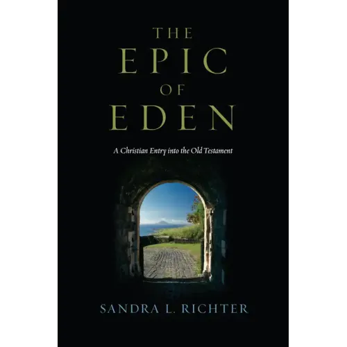 The Epic of Eden: A Christian Entry Into the Old Testament - Paperback