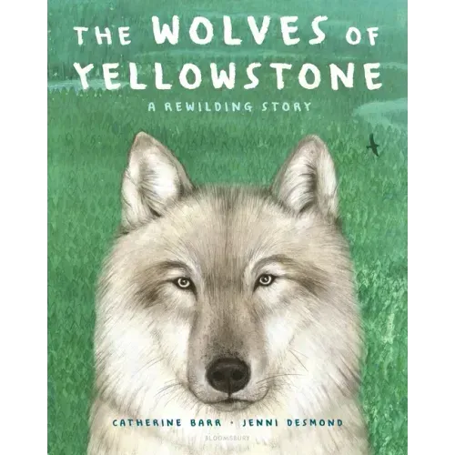 The Wolves of Yellowstone: A Rewilding Story - Hardcover