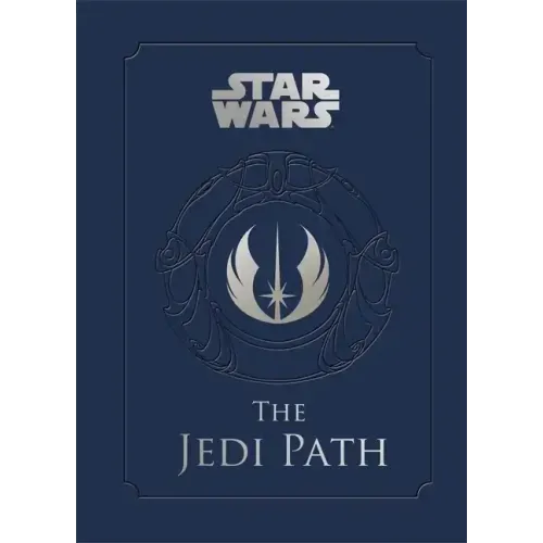 The Jedi Path: A Manual for Studen: A Manual for Students of the Force - Hardcover
