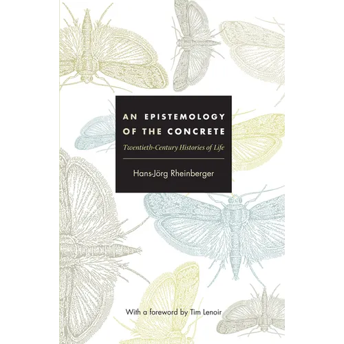 An Epistemology of the Concrete: Twentieth-Century Histories of Life - Paperback