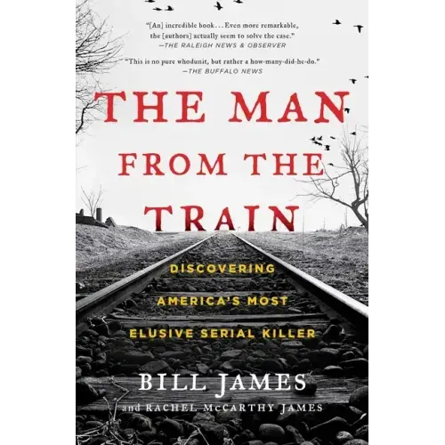 The Man from the Train: Discovering America's Most Elusive Serial Killer - Paperback