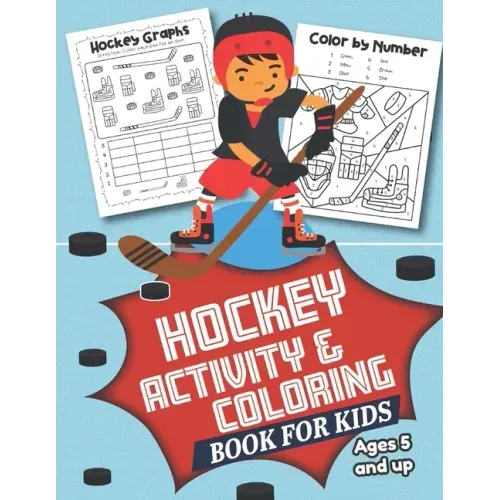 Hockey Activity and Coloring Book for kids Ages 5 and up: Filled with Fun Activities, Word Searches, Coloring Pages, Dot to dot, Mazes for Preschooler