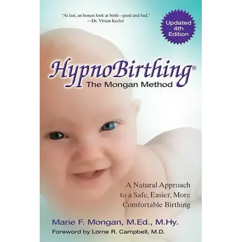 Hypnobirthing: A Natural Approach to a Safe, Easier, More Comfortable Birthing - Paperback