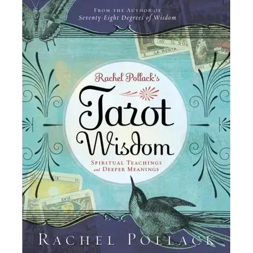 Rachel Pollack's Tarot Wisdom: Spiritual Teachings and Deeper Meanings - Paperback