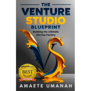 The Venture Studio Blueprint: Building The Ultimate Startup Factory - Paperback