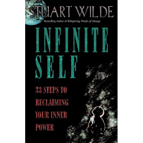 Infinite Self: 33 Steps to Reclaiming Your Inner Power - Paperback