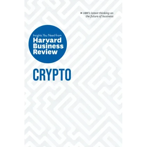Crypto: The Insights You Need from Harvard Business Review - Paperback