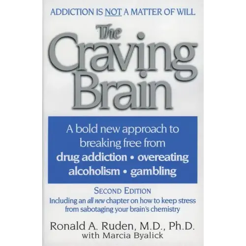 The Craving Brain: A Bold New Approach to Breaking Free from *Drug Addiction *Overeating *Alcoholism *Gambling - Paperback