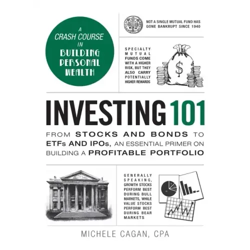Investing 101: From Stocks and Bonds to Etfs and Ipos, an Essential Primer on Building a Profitable Portfolio - Hardcover