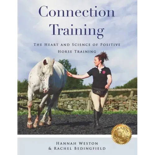 Connection Training: The Heart and Science of Positive Horse Training - Paperback