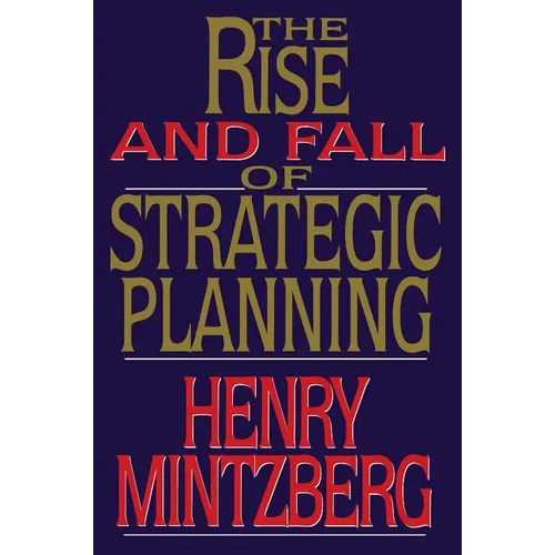 Rise and Fall of Strategic Planning - Paperback