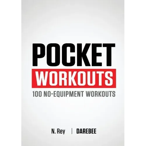 Pocket Workouts - 100 Darebee, no-equipment workouts: Train any time, anywhere without a gym or special equipment - Paperback