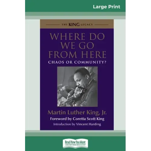 Where Do We Go from Here: Chaos or Community? (16pt Large Print Edition) - Paperback