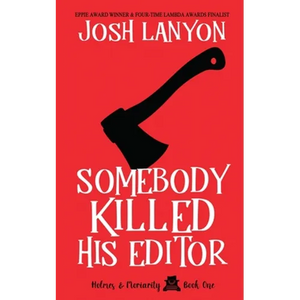Somebody Killed His Editor: Holmes & Moriarity 1 - Paperback