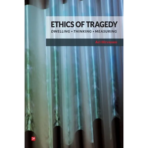 Ethics of Tragedy: Dwelling, Thinking, Measuring - Paperback