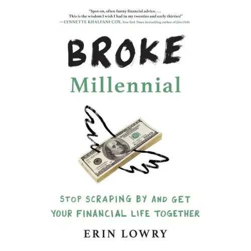 Broke Millennial: Stop Scraping by and Get Your Financial Life Together - Paperback