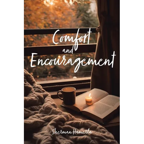 Comfort and Encouragement - Paperback
