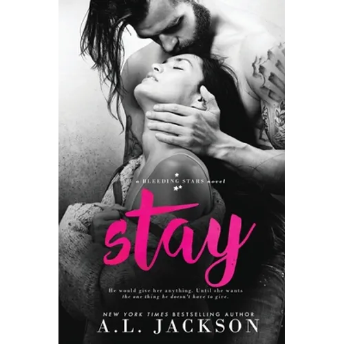Stay: A Bleeding Stars Stand-Alone Novel - Paperback