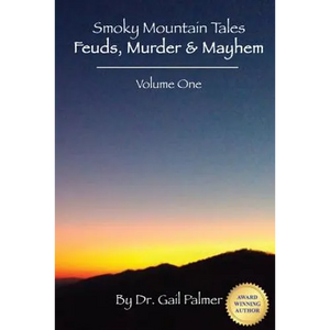 Smoky Mountain Tales, Volume 1: Feuds, Murder & Mayhem - Paperback