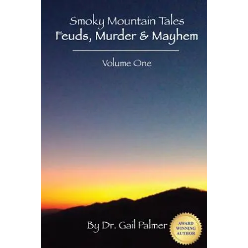 Smoky Mountain Tales, Volume 1: Feuds, Murder & Mayhem - Paperback