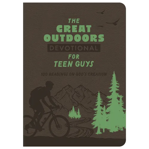 The Great Outdoors Devotional for Teen Guys: 100 Readings on God's Creation - Imitation Leather