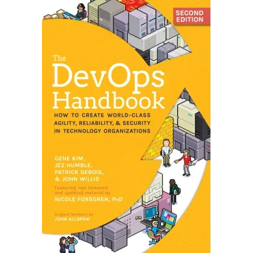 The Devops Handbook, 2nd Edition: How to Create World-Class Agility, Reliability, & Security in Technology Organizations - Paperback