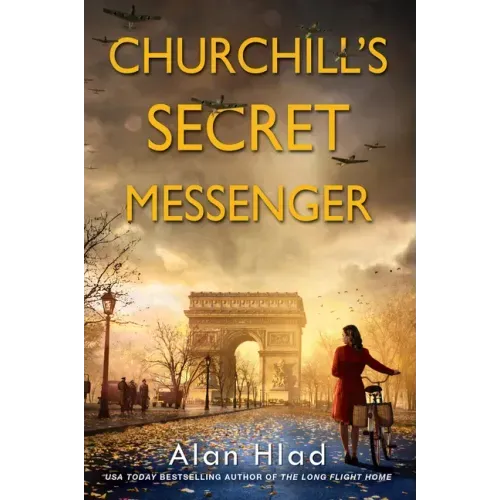 Churchill's Secret Messenger: A Ww2 Novel of Spies & the French Resistance - Paperback