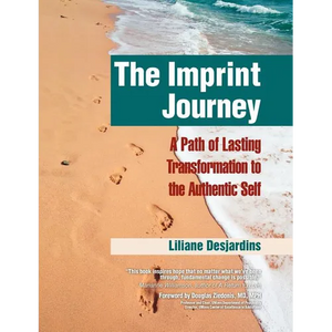 The Imprint Journey: A Path of Lasting Transformation Into Your Authentic Self - Paperback