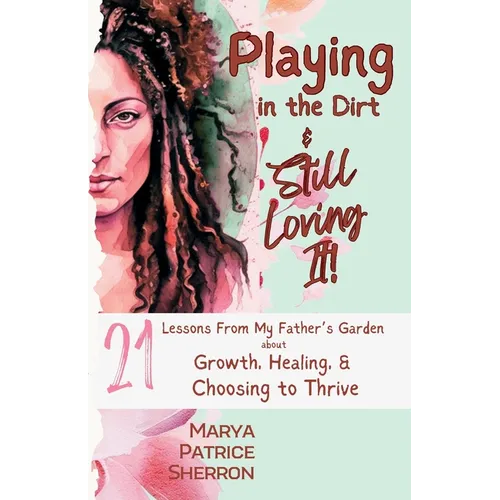 Playing in the Dirt & Still Loving It! - Paperback