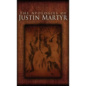 The Apologies of Justin Martyr - Hardcover